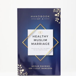 Handbook Of A Healthy Muslim Marriage