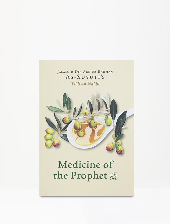 As-Suyuti's Tibb an nabbi,Medicine of the Prophet By Jalalu'd-Din Abdur-Rahman As-Suyuti