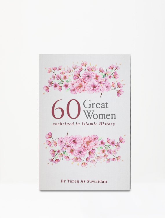60 Great Women enshrined in Islamic History