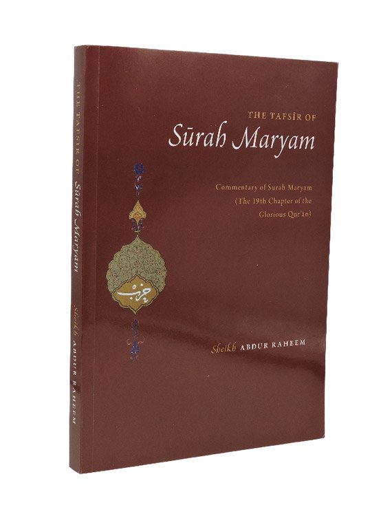 The Tafsir of Surah Maryam by Shaykh Abdul Raheem